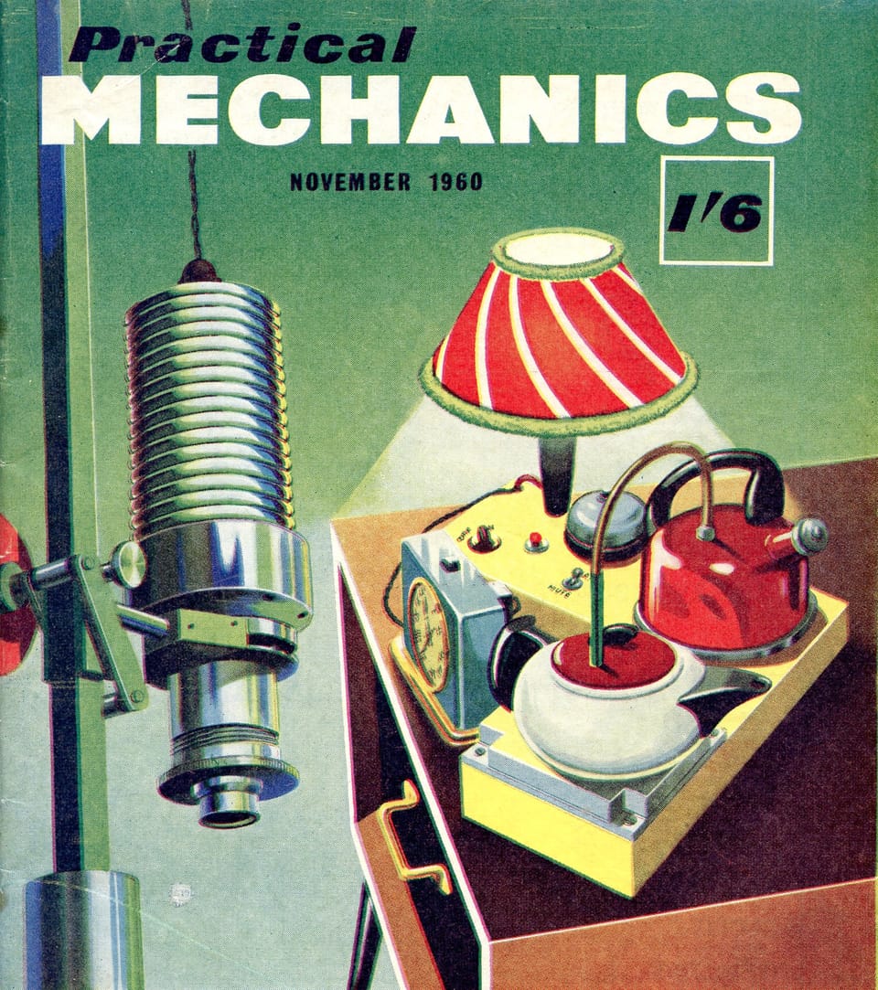 Build a Teasmade Practical Mechanics Nov 1960